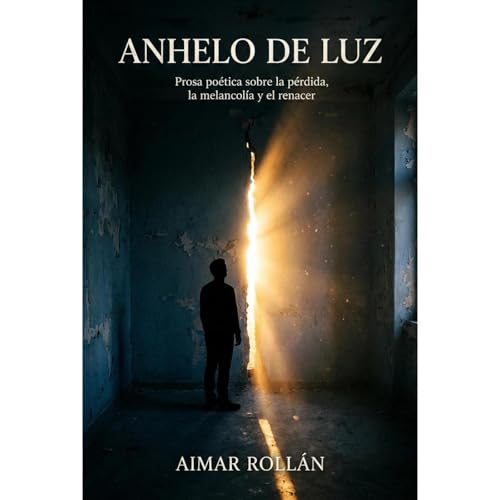 Anhelo de luz Audiolibro Por Aimar Roll&aacute;n arte de portada