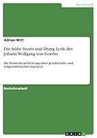 Die fr�he Sturm und Drang Lyrik des Johann Wolfgang von Goethe 3656834962 Book Cover