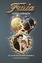 FURIA (EL CLUB DE LOS BASTARDOS II): UN ROMANCE CON ESCOCESES EN EL LONDRES DE LA REGENCIA