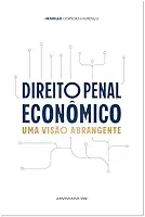 Direito Penal Econômico: Uma Visão Abrangente