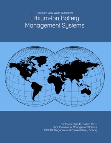 Litnum Rmp The 2027-2032 World Outlook for Lithium-Ion Battery Management Systems ...