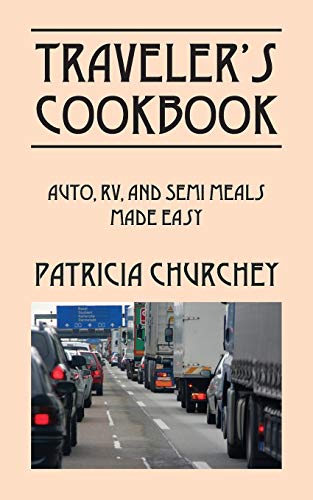 Outskirts Press - Traveler's Cookbook: Auto, RV, and Semi Meals Made Easy