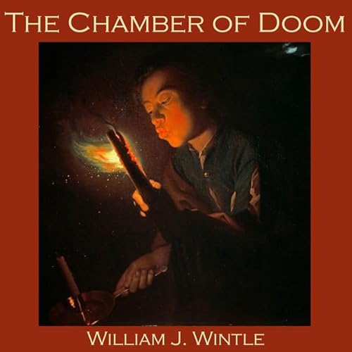 The Chamber of Doom Audiobook By William James Wintle cover art