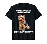 Yorkshire Terrier Funny Meme Every Snack I'll be Watching T-Shirt
