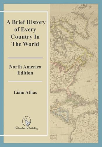 A Brief History of Every Country In The World: North America Edition