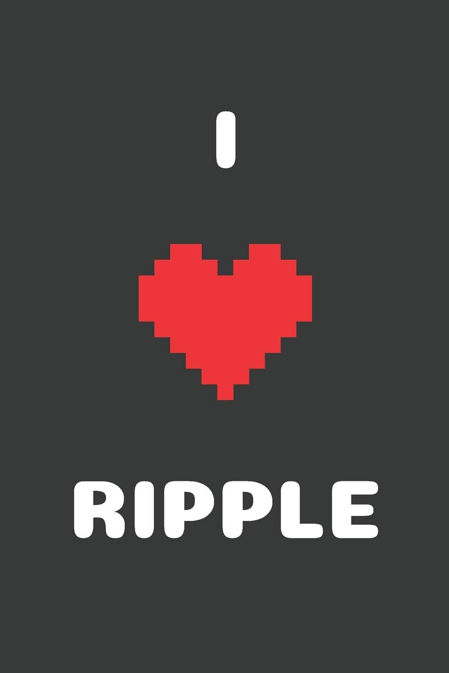 I Love Ripple Crypto Trader Bitcoin Hodl Blockchain Cryptocurrency Lined |  Desertcart Seychelles