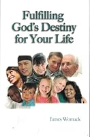 Fulfilling God's Destiny for Your Life 159352420X Book Cover