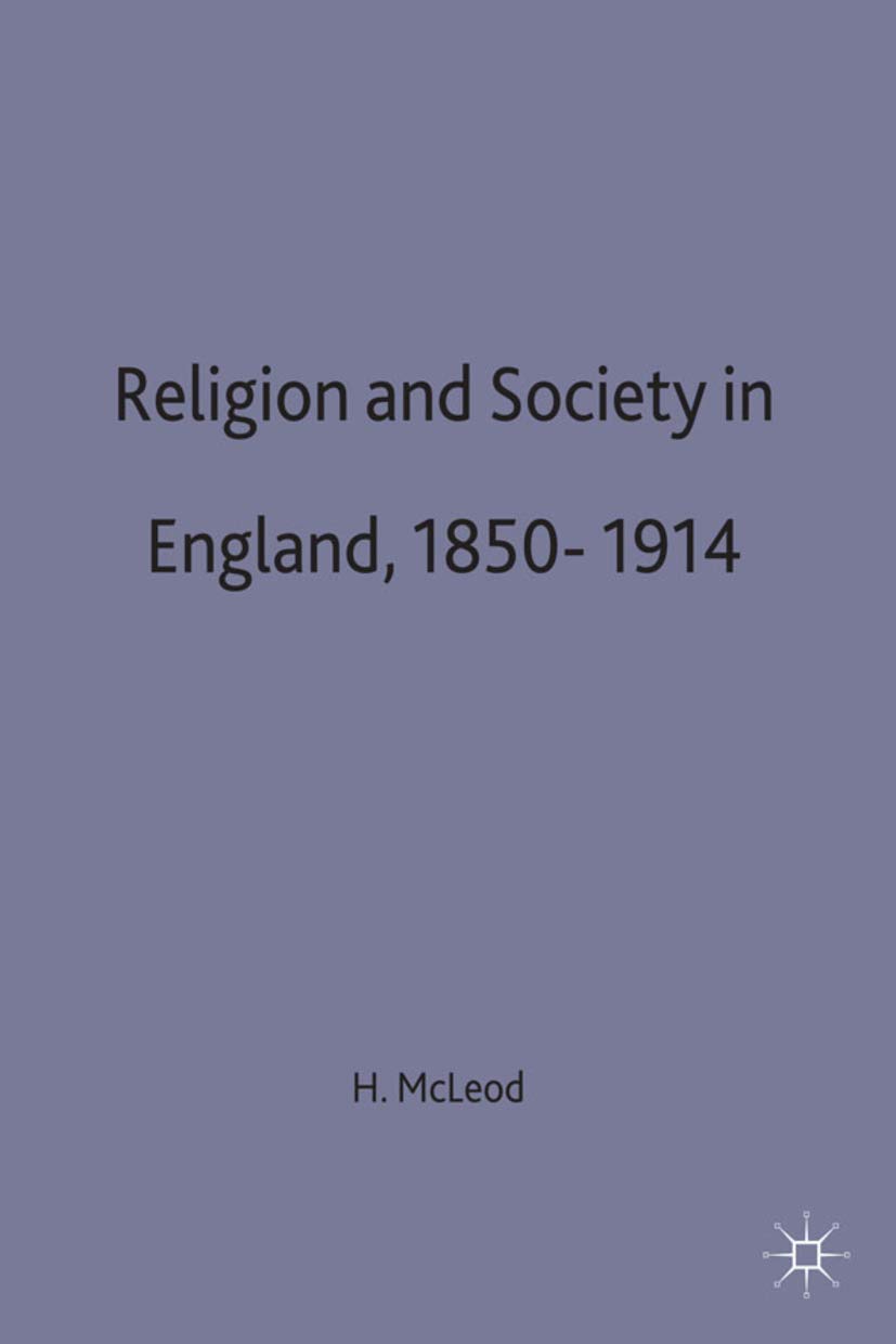 Religion and Society in England, 1850-1914: 58 (Social History in Perspective)