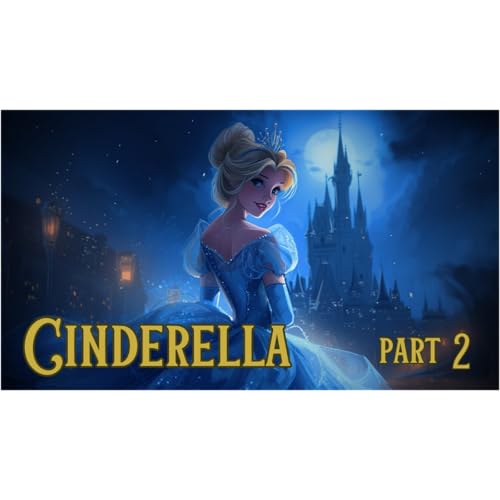 CINDERELLA_ Part 2 - A Sleepy Fairytale - Classic Fairytale for Sleep