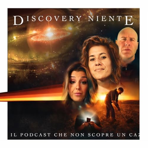 Discovery Niente - Il podcast che non scopre un ca Titelbild