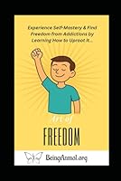 Art of Freedom: Experience Self-Mastery & Find Freedom from Addictions by Learning How to Uproot it… (Subconscious Mastery & Empowerment) B0F6D2FG4L Book Cover