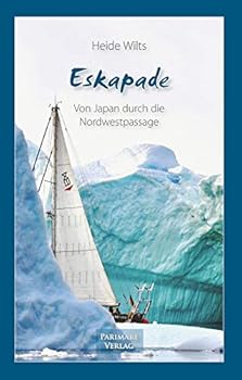 Eskapade: Von Japan durch die Nordwestpassage