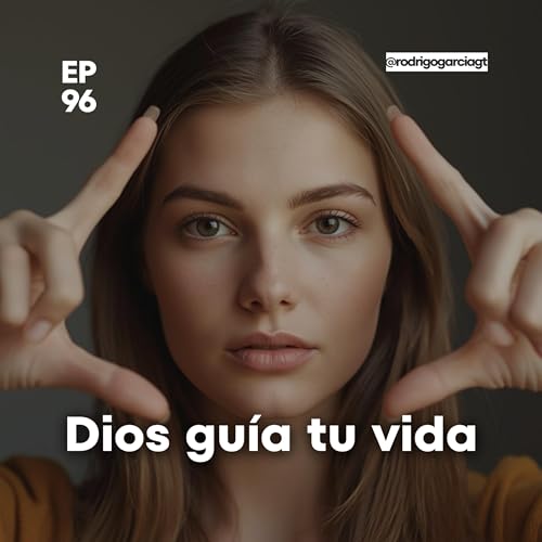😇 C&oacute;mo tomar decisiones con Dios - E96 - Devocionales y pr&eacute;dicas Cristianas