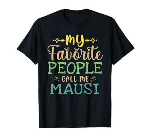 My Favorite People Call Me Mausi Retro Design Funny Mausi T-Shirt