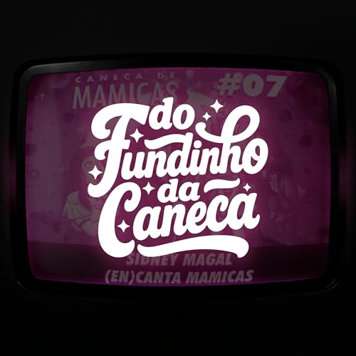 Do Fundinho da Caneca #06 - Sidney Magal (En)canta Mamicas