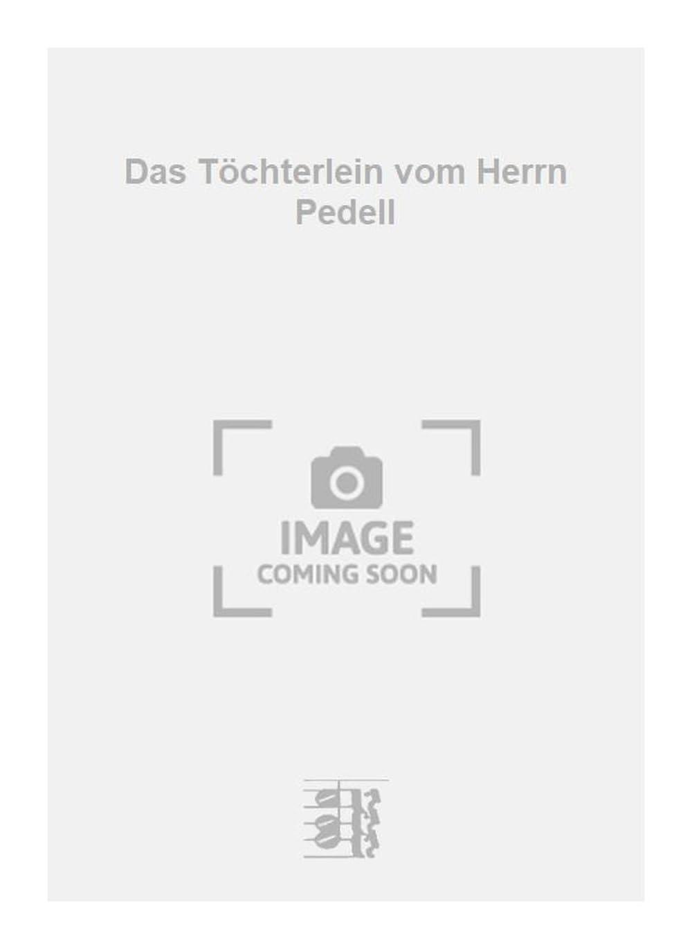 Das Töchterlein vom Herrn Pedell. Vocal And Piano.