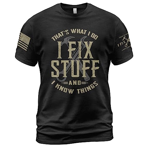 Thats What I Do I Fix Things T-Shirt for Men - Fix Stuff & Know Things (Black-L)
