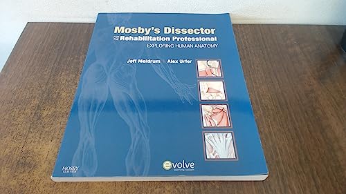Mosby's Dissector for the Rehabilitation Professional: Exploring Human Anatomy