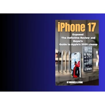 iPhone 17 : Exposed The Definitive Review and Buyer’s Guide to Apple’s 2025 Lineup (English Edition)