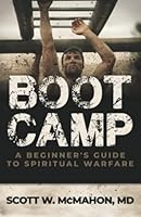 Boot Camp: A Beginner's Guide to Spiritual Warfare 1952247721 Book Cover