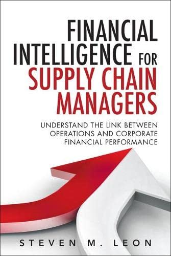 Buy Financial Intelligence for Supply Chain Managers: Understand the Link between Operations and Corporate Financial Performance — BookShops.in