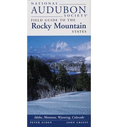 [National Audubon Society Regional Guide to the Rocky Mountain States (National Audubon Society Regional Field Guides)] [Author: Dennis Paulson] [March, 1999]