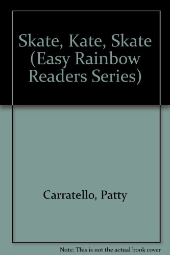 Skate, Kate, Skate (Easy Rainbow Readers Series) 1557343802 Book Cover