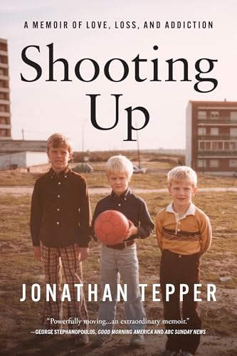 Shooting Up: A Memoir of Love, Loss, and Addiction