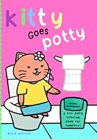 Kitty Goes Potty: A Fun Potty Training Book For Toddlers 1800980256 Book Cover