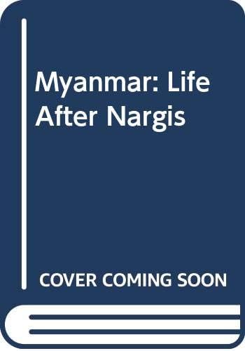 Myanmar: Life After Nargis
