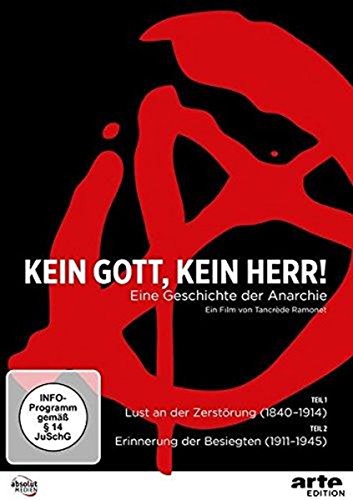 Kein Gott,Kein Herr! Eine Geschichte der Anarchie