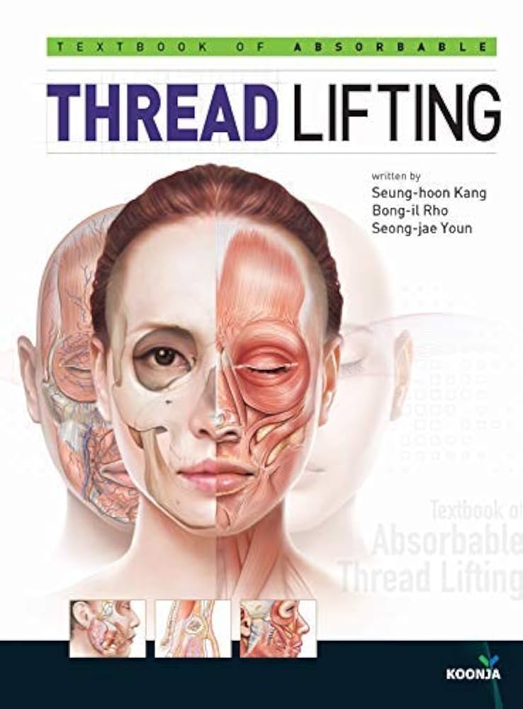 健康・医学 Thread Lifting Techniques Textbook of Absorbable THREAD LIFTING: Seung-Hoon Kang, Bong