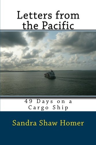 Letters from the Pacific: 49 Days on a Cargo Ship