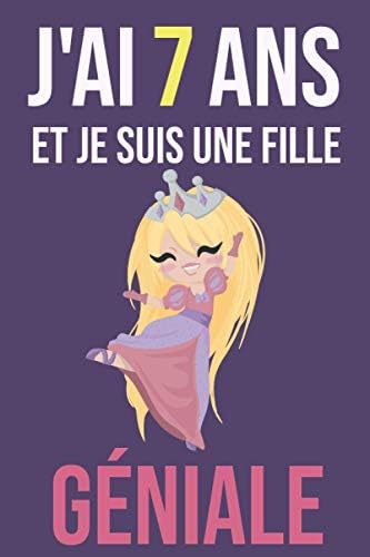 J Ai 7 Ans Et Je Suis Une Fille Geniale Carnet Fille 7 Ans Cadeau D Anniversaire Pour Une Fille De 7 Ans Carnet De Notes Et Dessin Idee Cadeau J Ai 7 Ans Et Je Suis Une Fille Geniale Carnet Fille 7 Ans Cadeau D Anniversaire Pour Une Fille De 7 Ans Carnet De Notes Et Dessin Idee Cadeau