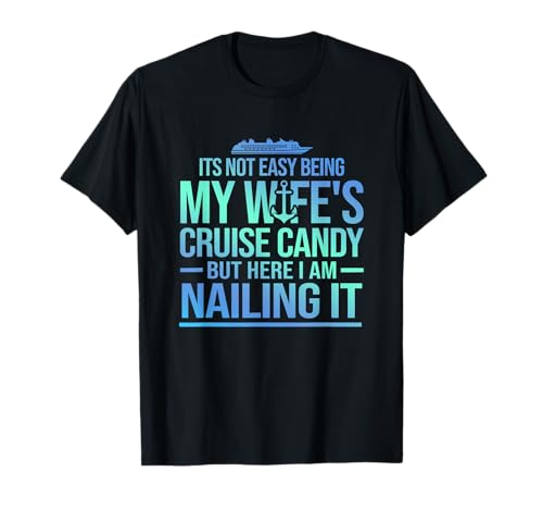 No es fácil ser crucero de mi esposa Candy Men crucero divertido Camiseta