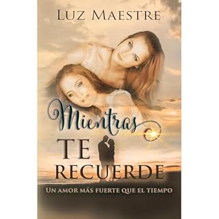 Mientras te recuerde Audiolibro Por Luz Maestre arte de portada