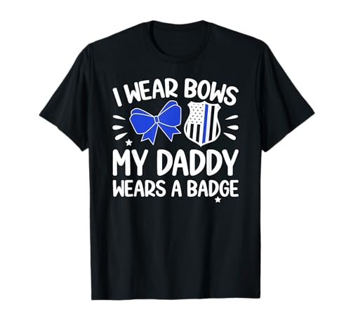 My Daddy Wears Badge Police Daughter Police Officer Daughter T-Shirt
