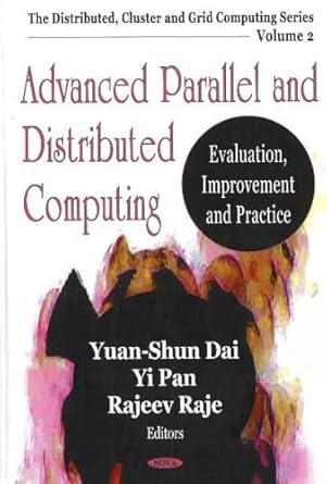 Advanced Parallel And Distributed Computing: Evaluation, Improvement ...