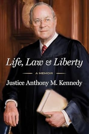 Life, Law & Liberty / Anthony Kennedy
