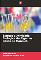 Síntese e Atividade Biológica de Algumas Bases de Mannich (Portuguese Edition) 6203889210 Book Cover
