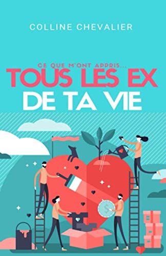 Ce que m'ont appris...Tous les Ex de ta vie