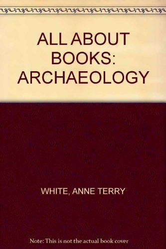 ALL ABOUT BOOKS: ARCHAEOLOGY B003ZWO21S Book Cover