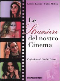 Le straniere del nostro cinema, dictionnaire des actrices italiennes