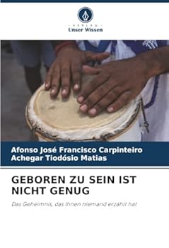 Paperback GEBOREN ZU SEIN IST NICHT GENUG: Das Geheimnis, das Ihnen niemand erzählt hat (German Edition) [German] Book