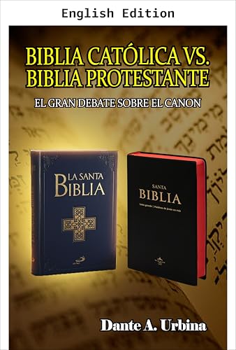 Catholic Bible vs. Protestant Bible: The Great Debate Over the Canon