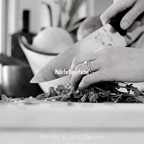 Music for Dinner Parties de Dinner & Jazz Deluxe en Amazon Music Unlimited