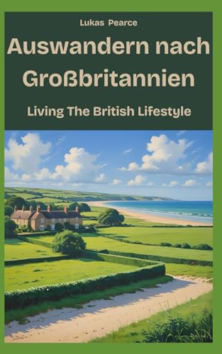 Auswandern nach Großbritannien: Living the British lifestyle