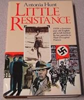 Little Resistance: A Teenage English Girl's Adventures in Occupied France 0312488661 Book Cover