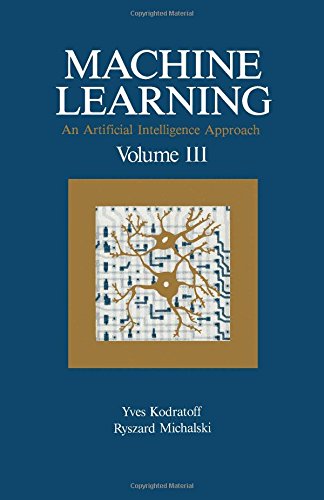 Buy Machine Learning: An Artificial Intelligence Approach, Volume III ...