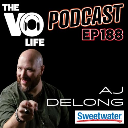 EP 188 - AJ Delong...VO and Sweetwater and GEAR! Podcast Por arte de portada